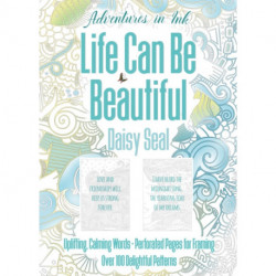 Adventures in Ink, Life Can Be Beautiful (Colouring Book): Large Format