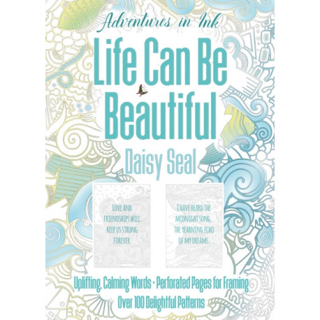 Adventures in Ink, Life Can Be Beautiful (Colouring Book): Large Format