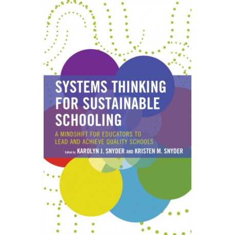 Systems Thinking for Sustainable Schooling: A Mindshift for Educators to Lead and Achieve Quality Schools