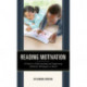 Reading Motivation: A Guide to Understanding and Supporting Children's Willingness to Read