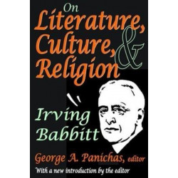 On Literature, Culture, and Religion: Irving Babbitt