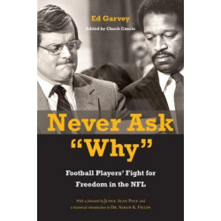 Never Ask "Why": Football Players' Fight for Freedom in the NFL