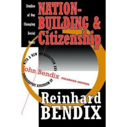 Nation-Building and Citizenship: Studies of Our Changing Social Order