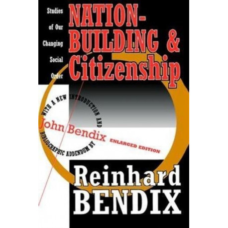 Nation-Building and Citizenship: Studies of Our Changing Social Order