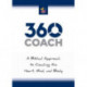 360 Coach: A Biblical Approach to Coaching the Heart, Mind, and Body