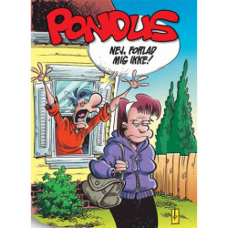 Pondus: Nej, forlad mig ikke!