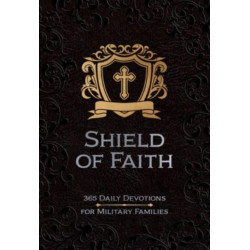 Shield of Faith: 365 Daily Devotions for Military Families
