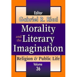 Morality and the Literary Imagination: Volume 36, Religion and Public Life