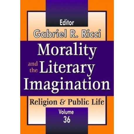 Morality and the Literary Imagination: Volume 36, Religion and Public Life