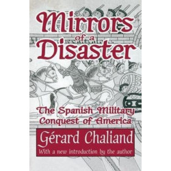 Mirrors of a Disaster: The Spanish Military Conquest of America