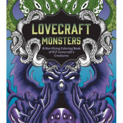 Lovecraft Monsters: A Horrifying Coloring Book of H. P. Lovecraft’s Creature
