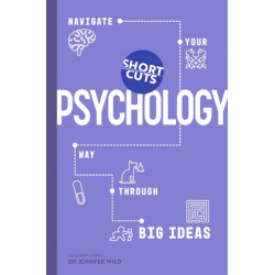 Short Cuts: Psychology: Navigate Your Way Through Big Ideas
