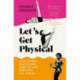 Let’s Get Physical: How Women Discovered Exercise and Reshaped the World