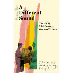 A Different Sound: Stories by Mid-Century Women Writers
