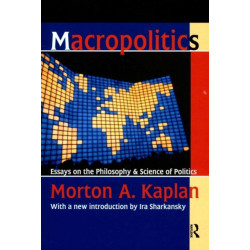 Macropolitics: Essays on the Philosophy and Science of Politics