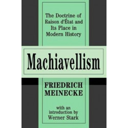 Machiavellism: The Doctrine of Raison d'Etat and Its Place in Modern History