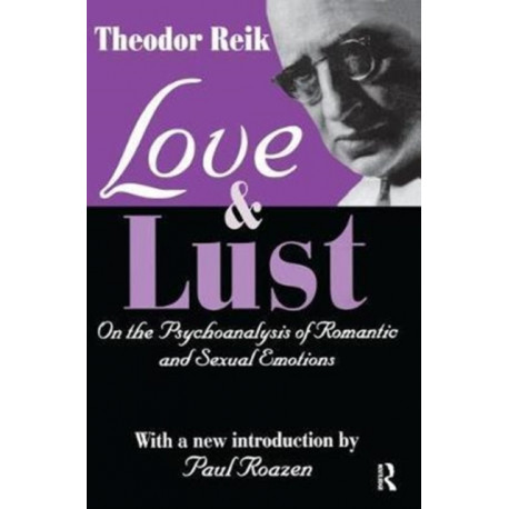 Love and Lust: On the Psychoanalysis of Romantic and Sexual Emotions
