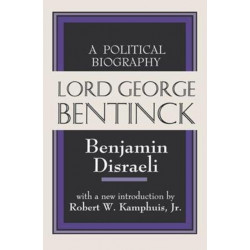 Lord George Bentinck: A Political History