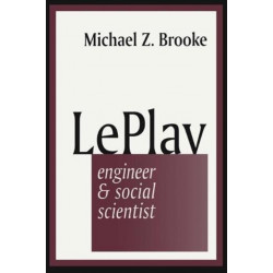 Le Play: Engineer and Social Scientist