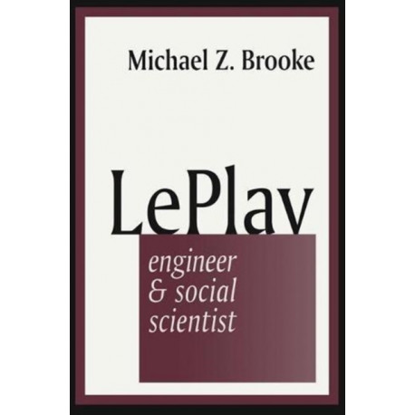 Le Play: Engineer and Social Scientist