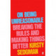 On Being Unreasonable: Breaking the Rules and Making Things Better