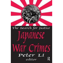 Japanese War Crimes: The search for justice