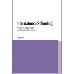 International Schooling: Privilege and Power in Globalized Societies