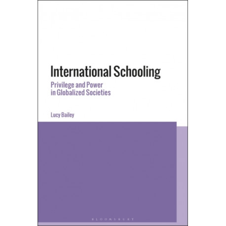 International Schooling: Privilege and Power in Globalized Societies
