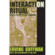 Interaction Ritual: Essays in Face-to-Face Behavior