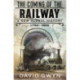 The Coming of the Railway: A New Global History, 1750-1850