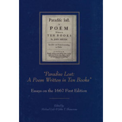 “Paradise Lost: A Poem Written in Ten Books”: Essays on the 1667 First Edition