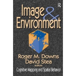 Image and Environment: Cognitive Mapping and Spatial Behavior