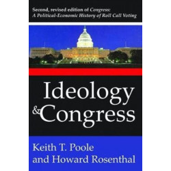 Ideology and Congress: A Political Economic History of Roll Call Voting