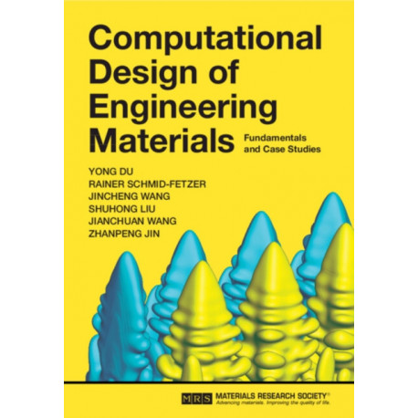 Computational Design of Engineering Materials: Fundamentals and Case Studies