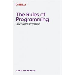 The Rules of Programming: How to Write Better Code