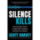 Silence Kills: Communication Tactics to Speak with Confidence and Build Your Influence