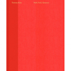 Tommy Kha: Half, Full, Quarter