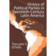History of Political Parties in Twentieth-century Latin America