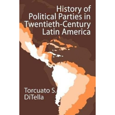 History of Political Parties in Twentieth-century Latin America