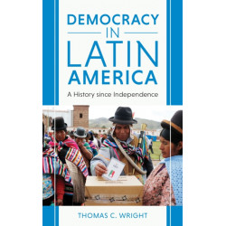 Democracy in Latin America: A History since Independence
