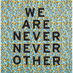 Aram Han Sifuentes: We Are Never Never Other