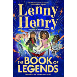 The Book of Legends: A hilarious and fast-paced quest adventure from bestselling comedian Lenny Henry