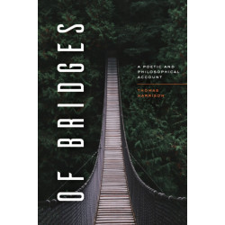 Of Bridges: A Poetic and Philosophical Account