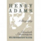Henry Adams: A Biography