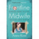 Frontline Midwife: Finding hope in life, death and birth