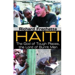 Haiti: The God of Tough Places, the Lord of Burnt Men
