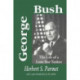 George Bush: The Life of a Lone Star Yankee