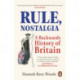 Rule, Nostalgia: A Backwards History of Britain