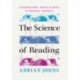 The Science of Reading: Information, Media, and Mind in Modern America