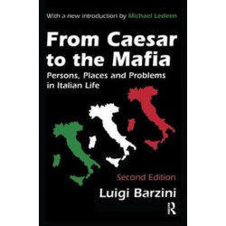 From Caesar to the Mafia: Persons, Places and Problems in Italian Life